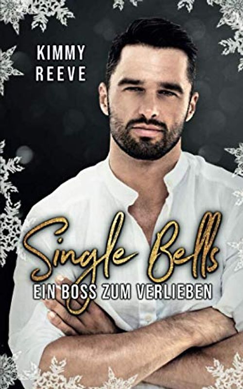 Single Bells: Ein Boss zum Verlieben - Kimmy Reeve [Taschenbuch]