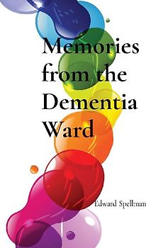 Memories from the Dementia Ward