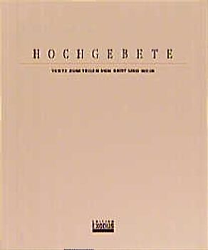 Hochgebete. Texte zum Teilen von Brot und Wein