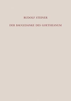 Der Baugedanke des Goetheanum