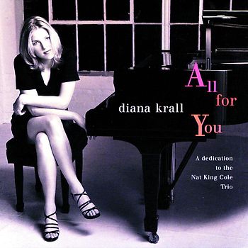 Diana Krall - All For You (A Dedication To The Nat King Cole Trio)