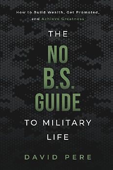 The No B.S. Guide to Military Life