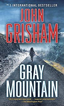 Gray Mountain: A Novel - Grisham, John