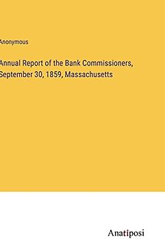 Annual Report of the Bank Commissioners, September 30, 1859, Massachusetts