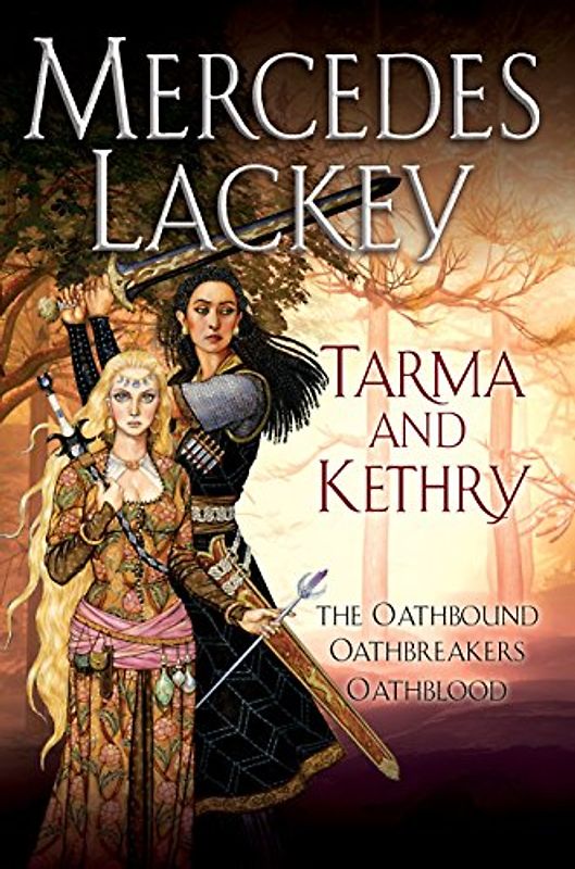 Tarma and Kethry: The Oathbound / Oathbreakers / Oathblood (Vows and Honor)