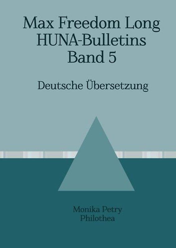 Max Freedom Long, HUNA-Bulletins Band 5, Deutsche Übersetzung