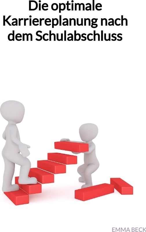 Die optimale Karriereplanung nach dem Schulabschluss