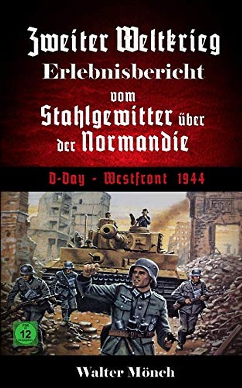 Zweiter Weltkrieg Erlebnisbericht vom Stahlgewitter über der Normandie D-Day Westfront 1944
