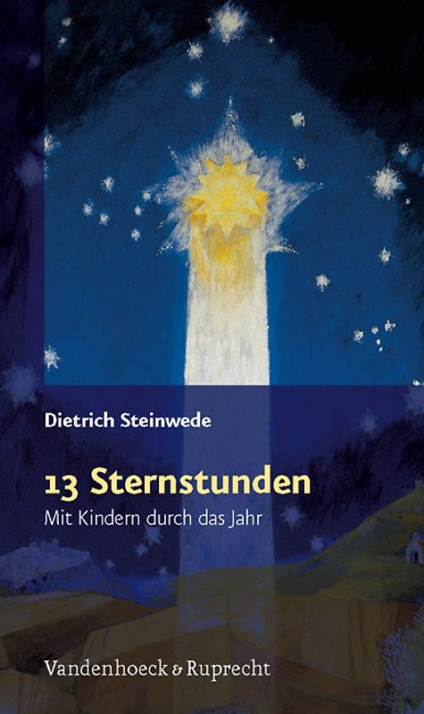 13 Sternstunden. Mit Kindern durch das Jahr