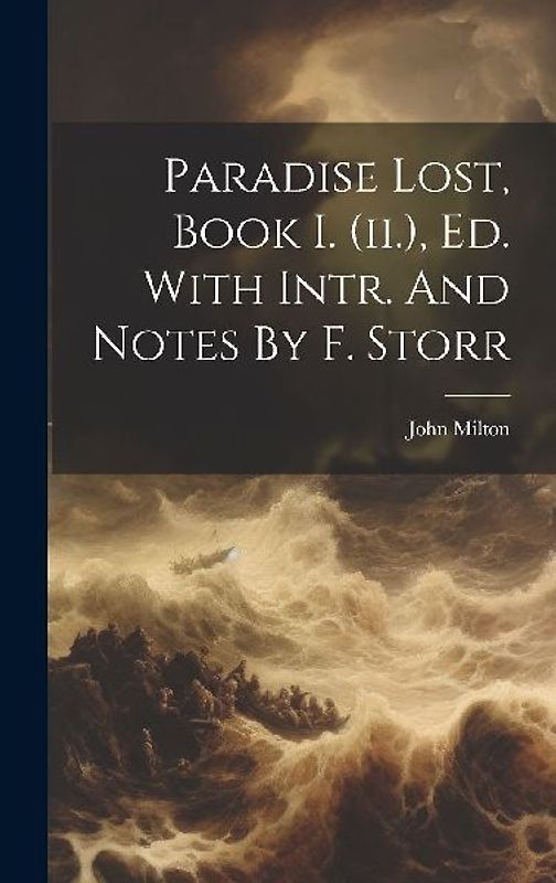 Paradise Lost, Book I. (ii.), Ed. With Intr. And Notes By F. Storr