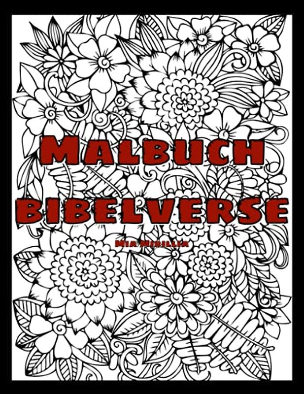Malbuch Bibelverse: Ein besinnliches Ausmalbuch voller Zitate aus der Bibel | Christliches Malbuch als Geschenkidee für Kinder, Erwachsene und Senioren