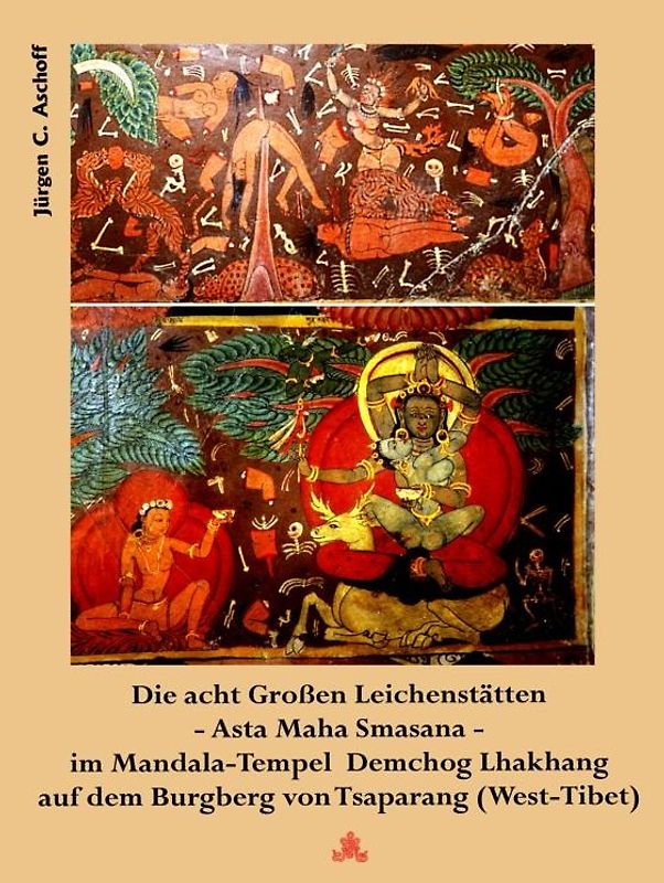 Der „Acht Große Leichenstätten"-Fries im Mandala-Tempel Demchog Lhakhang auf dem Burgberg von Tsaparang (Tibet)