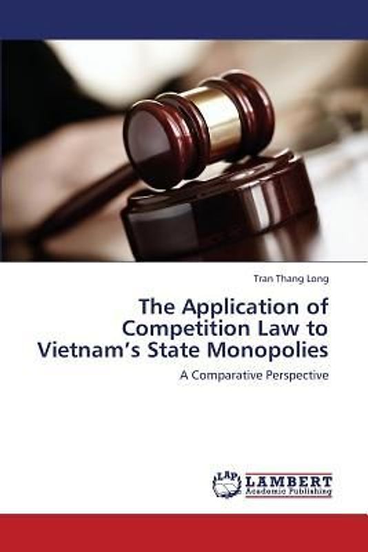 The Application of Competition Law to Vietnam¿s State Monopolies