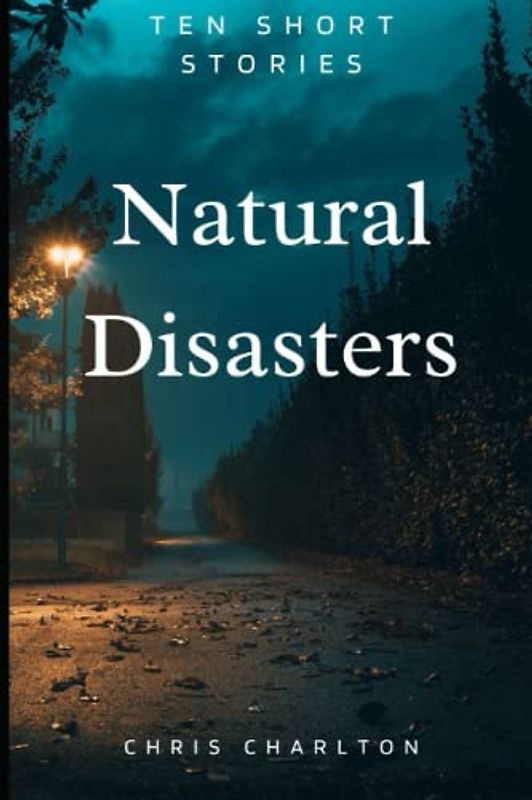 Natural Disasters - Ten Short Stories