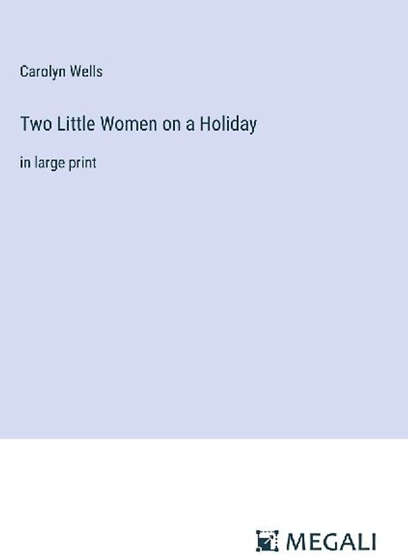 Two Little Women on a Holiday