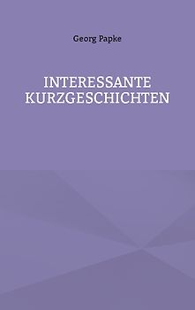 INTERESSANTE KURZGESCHICHTEN