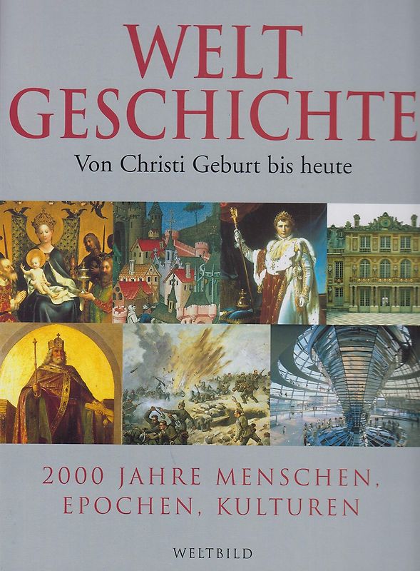 Weltgeschichte von Christi Geburt bis heute