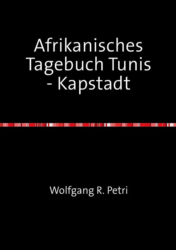 Afrikanisches Tagebuch Tunis - Kapstadt