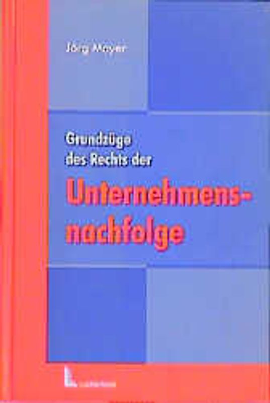 Grundzüge des Rechts der Unternehmensnachfolge