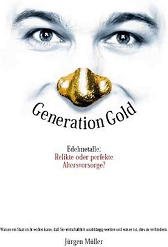 Generation Gold. Edelmetalle: Relikte oder perfekte Altersvorsorge