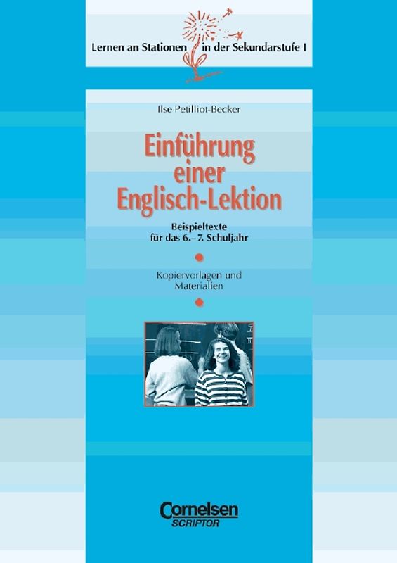 Lernen an Stationen in der Sekundarstufe I / Einführung einer Englisch-Lektion. Beispieltexte (6./7. Schuljahr). Kopiervorlagen und Materialien