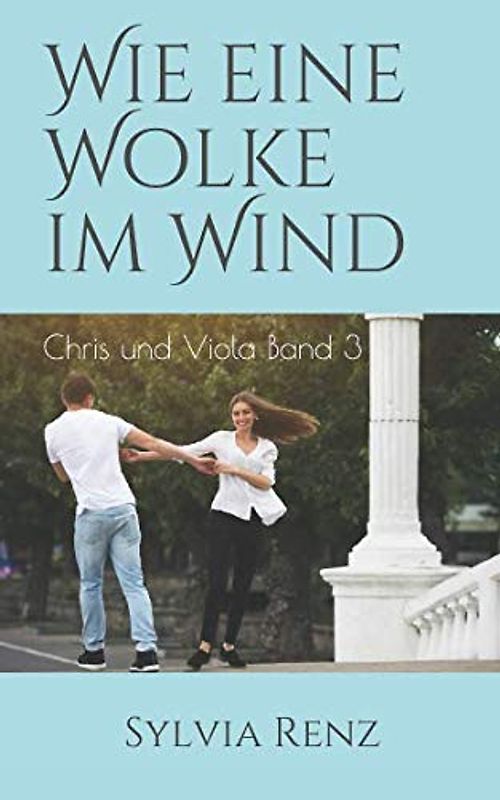Wie eine Wolke im Wind: Chris und Viola Band 3