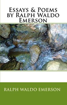 Essays & Poems by Ralph Waldo Emerson