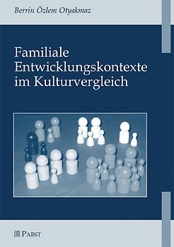 Familiale Entwicklungskontexte im Kulturvergleich