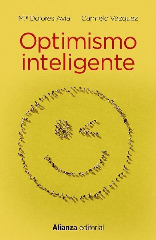 Optimismo inteligente : psicología de las emociones positivas