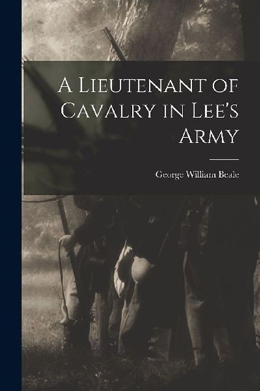 A Lieutenant of Cavalry in Lee's Army