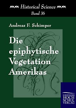 Die epiphytische Vegetation Amerikas