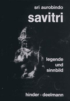 Savitri. Legende und Sinnbild