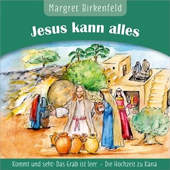 Birkenfeld,Margret - Jesus kann alles
