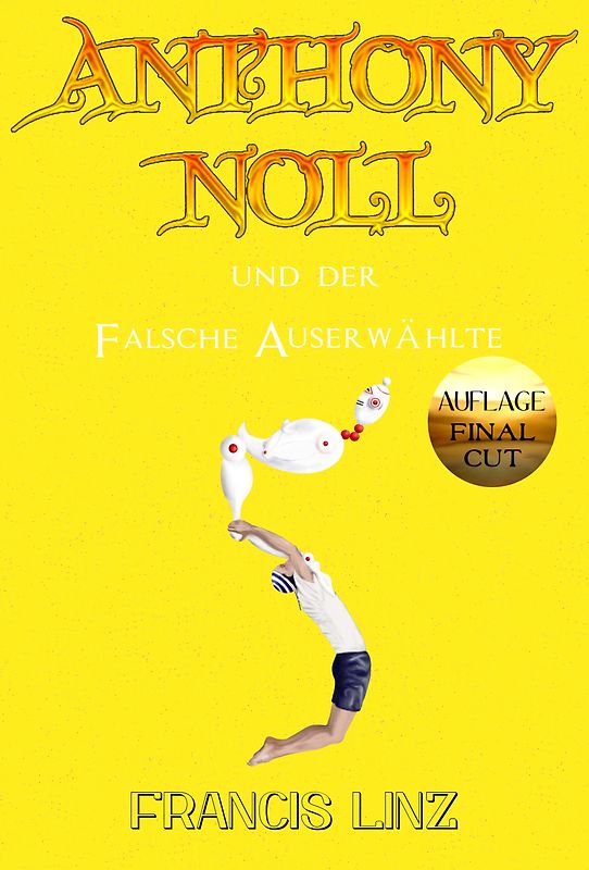 Anthony Noll / Anthony Noll und der Falsche Auserwählte (Final Cut)