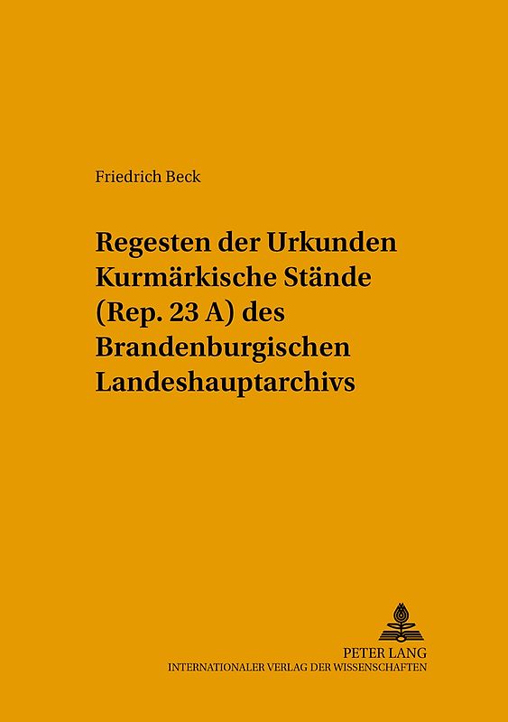 Regesten der Urkunden «Kurmärkische Stände» (Rep. 23 A) des Brandenburgischen Landeshauptarchivs