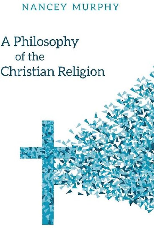 A Philosophy of the Christian Religion