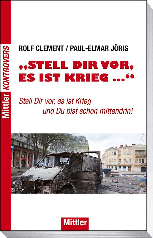 Stell Dir vor, es ist Krieg...