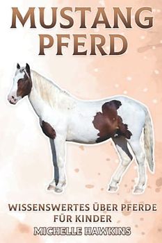 Mustang Pferd: Wissenswertes über Pferde für Kinder #7