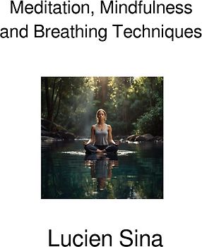 Meditation, Mindfulness and Breathing Techniques