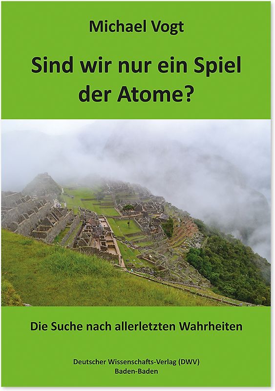 Sind wir nur ein Spiel der Atome?