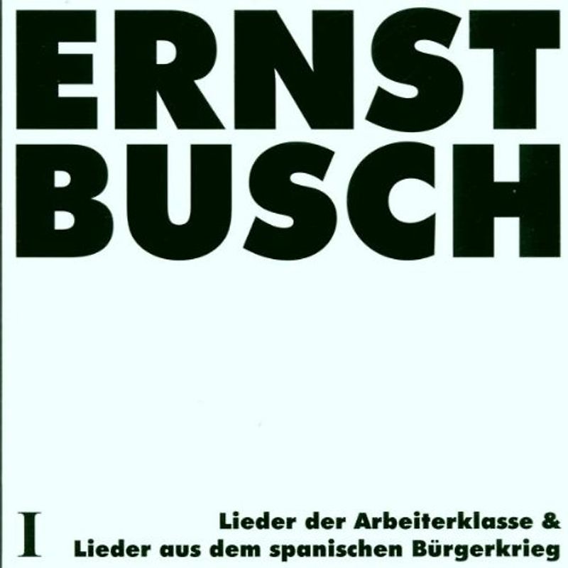 Ernst Busch - Lieder der Arbeiterklasse &...