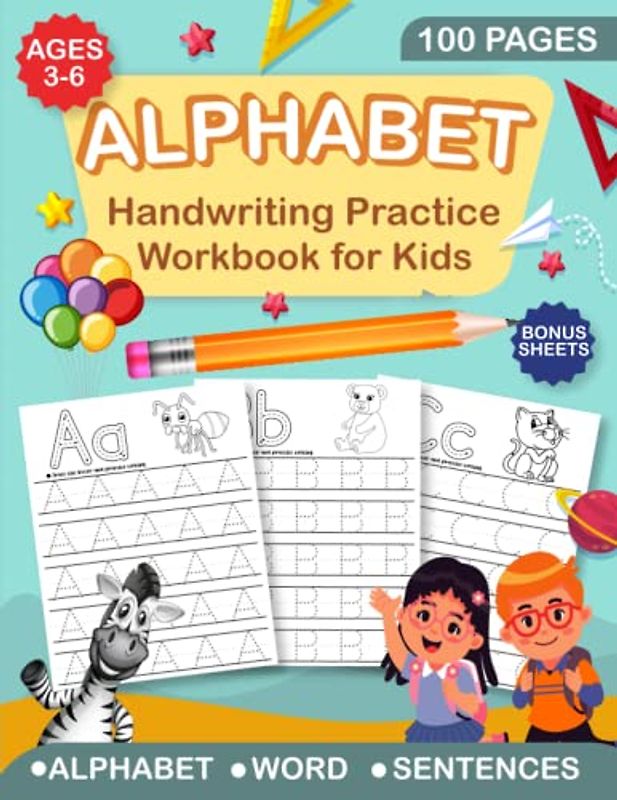 Alphabet Handwriting Practice Workbook for Kids Ages 3-6: My First Letter Tracing Book, With A to Z Alphabet, Line Tracing, Word, Sentences, Bonus worksheets and More.