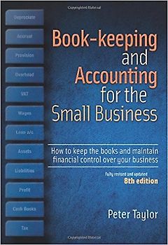 Book-Keeping & Accounting For the Small Business, 8th Edition: How to Keep the Books and Maintain Financial Control Over Your Business