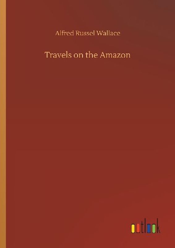 Travels on the Amazon