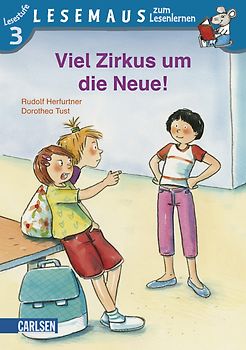 LESEMAUS zum Lesenlernen Stufe 3: Viel Zirkus um die Neue!