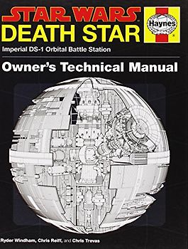 Star Wars: Death Star Owner's Technical Manual: Imperial DS-1 Orbital Battle Station - Windham, Ryder