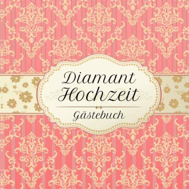 Diamant Hochzeit Gästebuch: Motiv 2 | Zum Ausfüllen | Für bis zu 40 Gäste zur Hochzeitsfeier | Geschenkidee