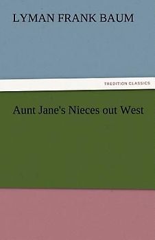 Aunt Jane's Nieces out West