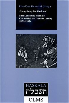"Sinngebung des Sinnlosen" - Zum Leben und Werk des Kulturkritikers Theodor Lessing (1872-1933)