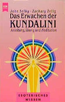 Das Erwachen der Kundalini. Anleitung, Übung und Meditation